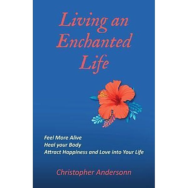 Living an Enchanted Life, Christopher Andersonn