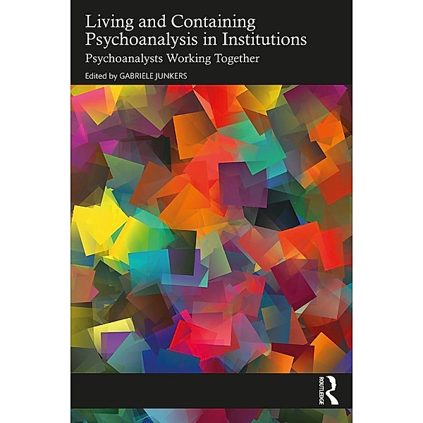 Living and Containing Psychoanalysis in Institutions