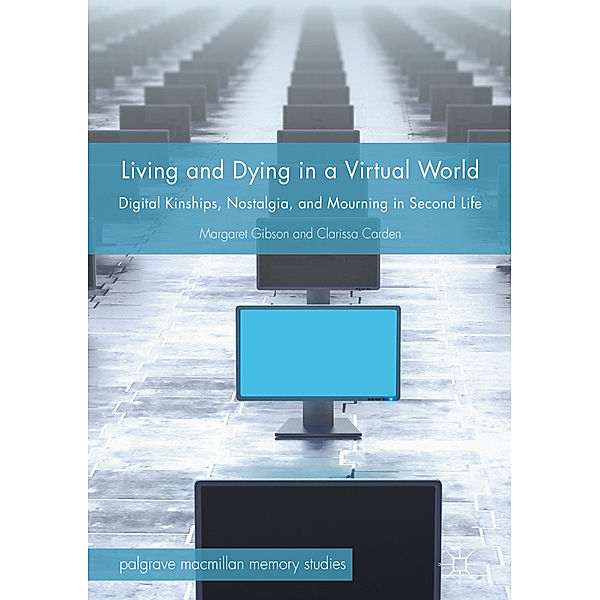 Living and Dying in a Virtual World, Margaret Gibson, Clarissa Carden
