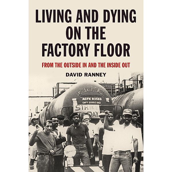Living and Dying on the Factory Floor / PM Press, David Ranney