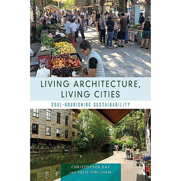 Living Architecture, Living Cities, Christopher Day, Julie Gwilliam