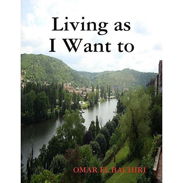 Living as I Want to, Omar El Bachiri