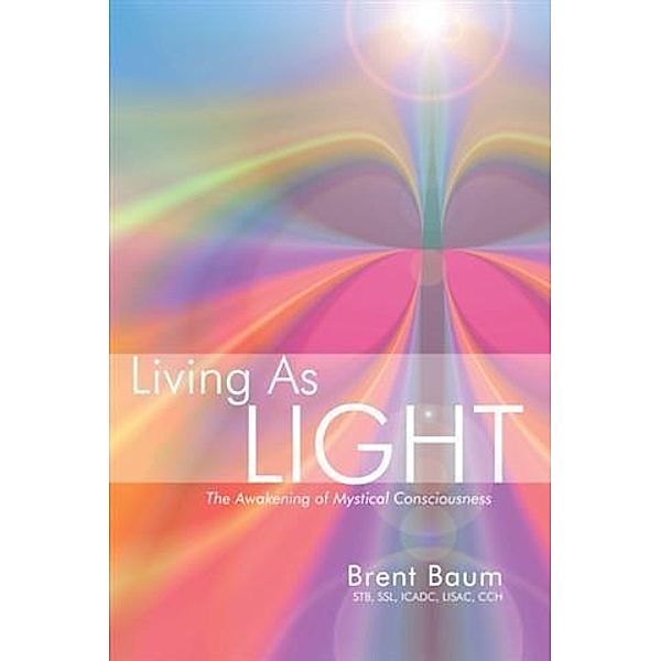 Living as Light, Brent Baum