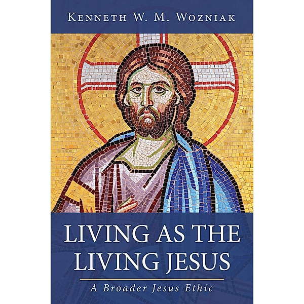 Living as the Living Jesus, Kenneth W. M. Wozniak