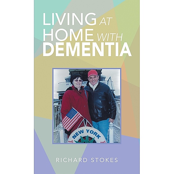 Living at Home with Dementia, Richard Stokes