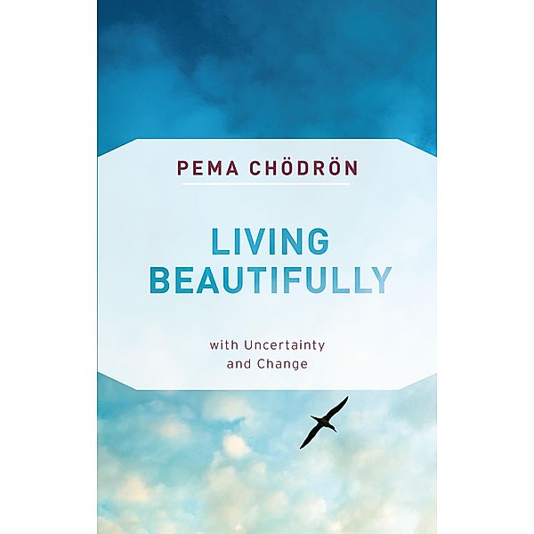 Living Beautifully, Pema Chödrön