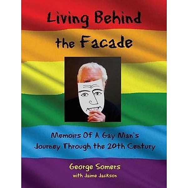 Living Behind the Façade, George Somers
