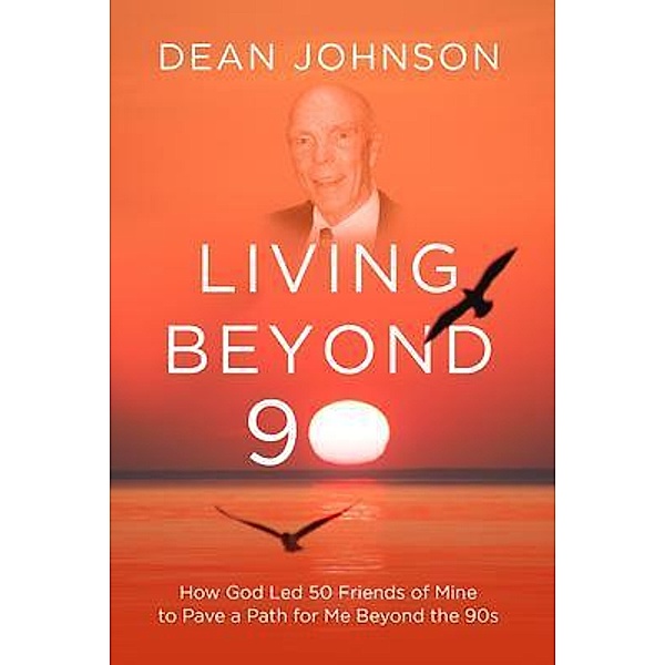 Living Beyond 90, Dean Johnson