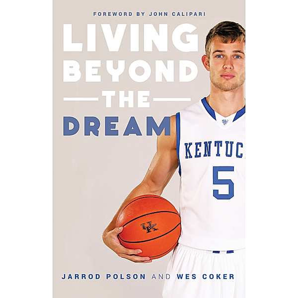 Living Beyond the Dream, Jarrod Polson, Wes Coker