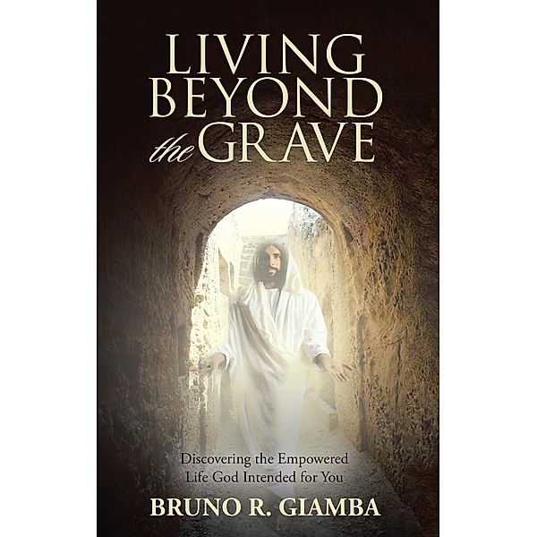Living Beyond the Grave, Bruno R. Giamba