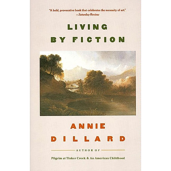 Living by Fiction, Annie Dillard
