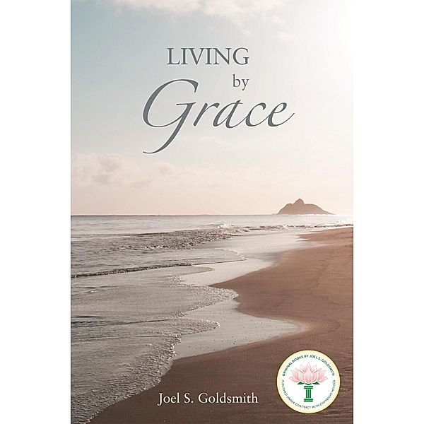 Living By Grace, Joel S. Goldsmith