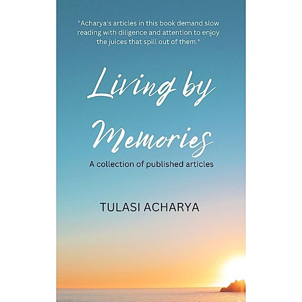 Living by Memories, Tulasi Acharya