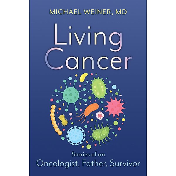 Living Cancer, Michael Weiner