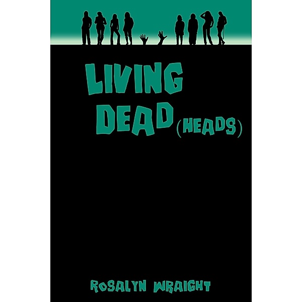 Living Dead(heads) / Lesbian Adventure Club, Rosalyn Wraight