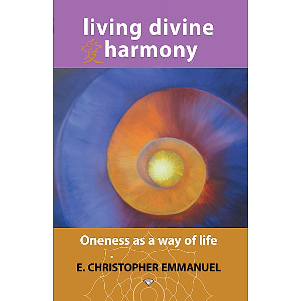 Living Divine Harmony, E. Christopher Emmanuel