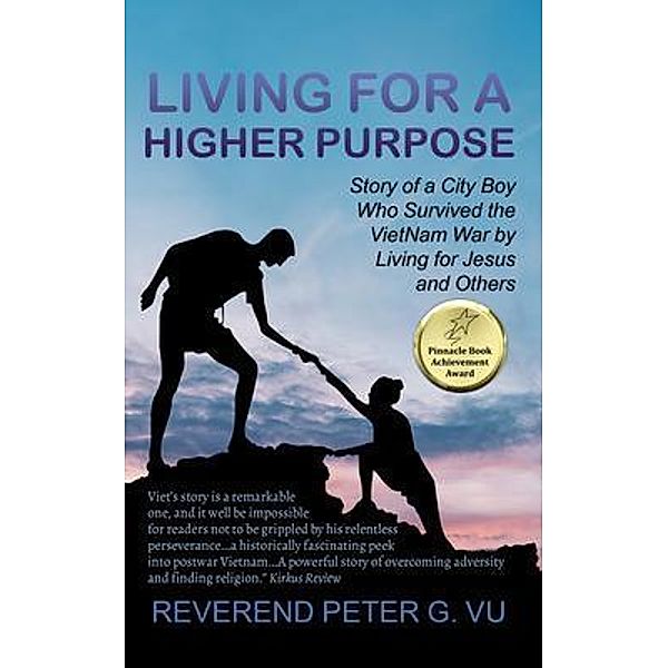 Living for a Higher Purpose / Reverend Peter G. Vu, Reverend Peter Vu