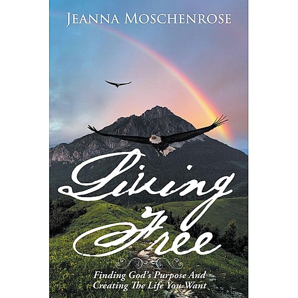 Living Free, Jeanna Moschenrose