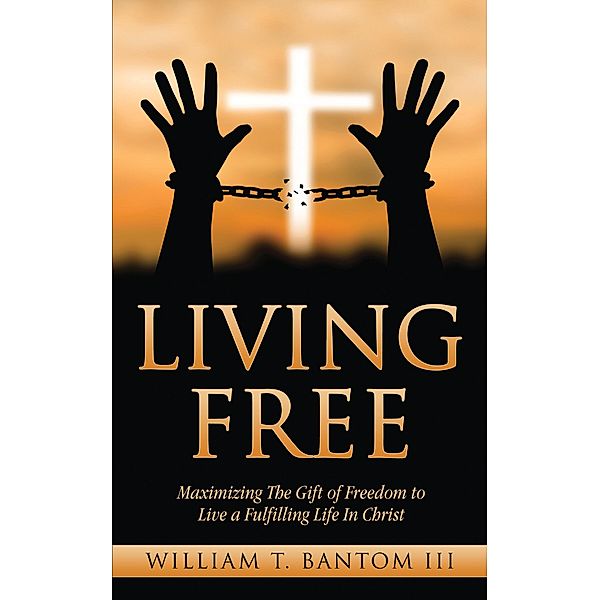 Living Free, William T. Bantom
