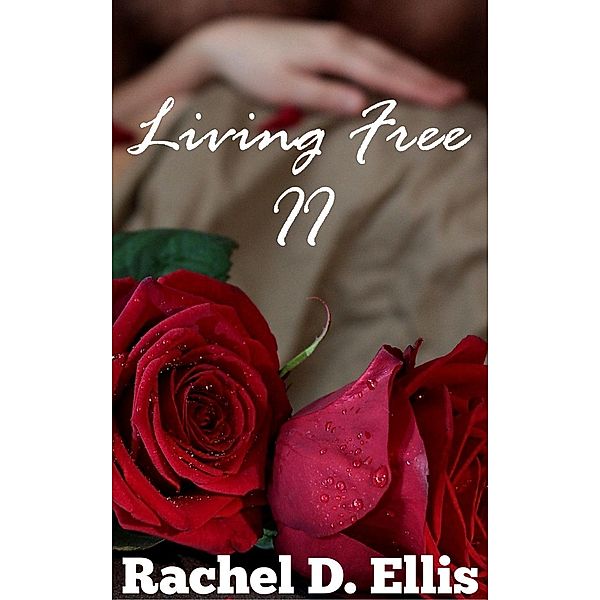 Living Free: Living Free II, Rachel D. Ellis