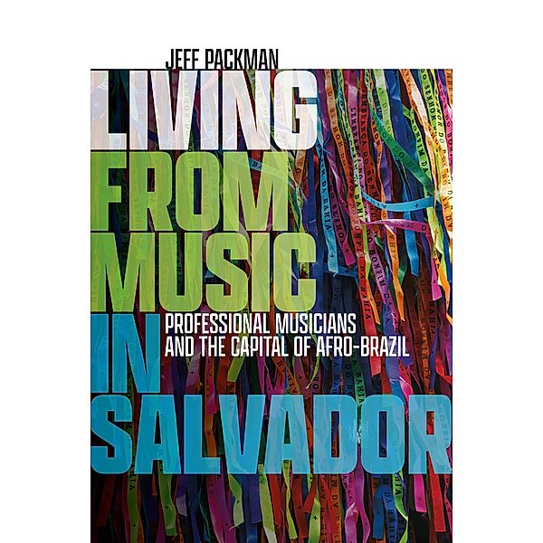 Living from Music in Salvador / Music / Culture, Jeff Packman