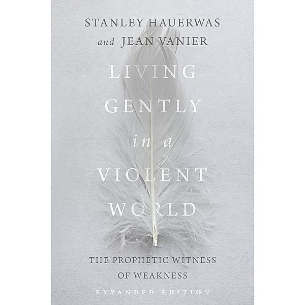 Living Gently in a Violent World, Stanley Hauerwas