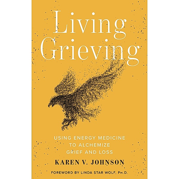 Living Grieving, Karen V. Johnson