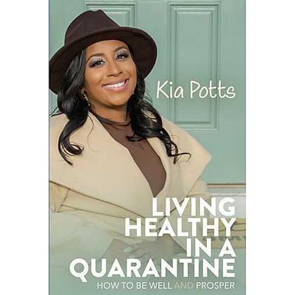 Living Healthy In a Quarantine, Kia Potts