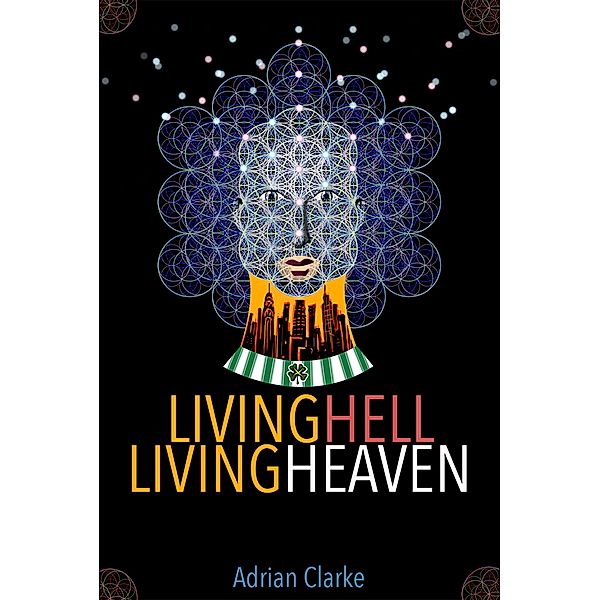 Living Hell - Living Heaven, Adrian Clarke