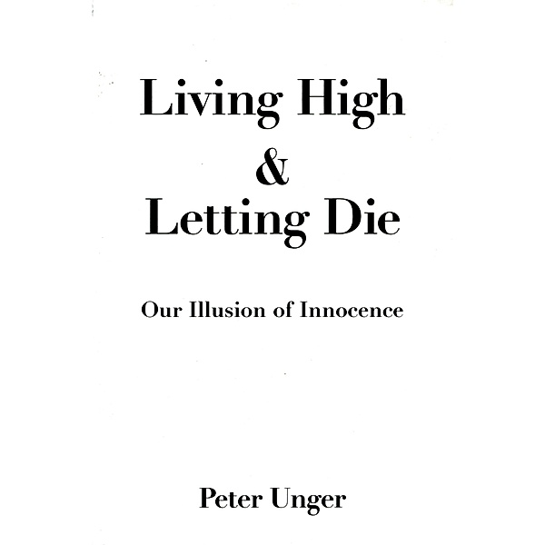 Living High and Letting Die, Peter Unger