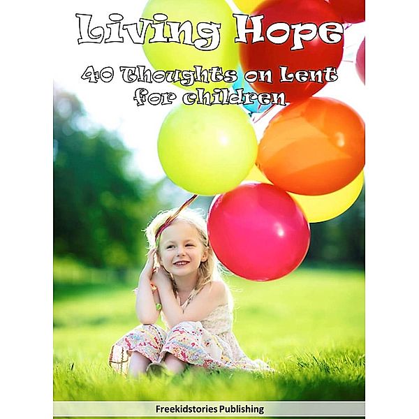 Living Hope, Freekidstories Publishing