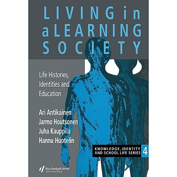 Living In A Learning Society, Ari Antikainen, Jarmo Houtsonen, Juha Kauppila, Hannu Huotelin