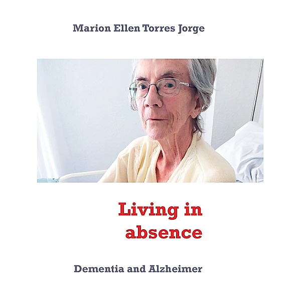 Living in absence, Marion Ellen Torres Jorge
