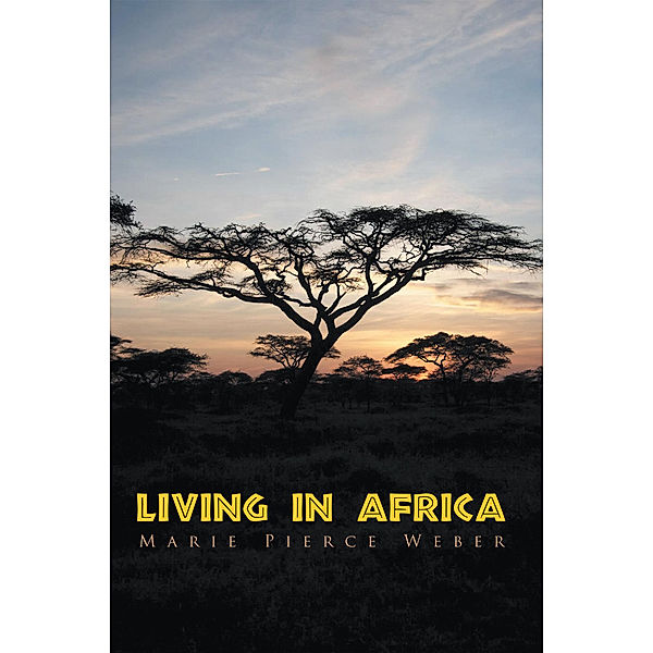 Living in Africa, Marie Pierce Weber