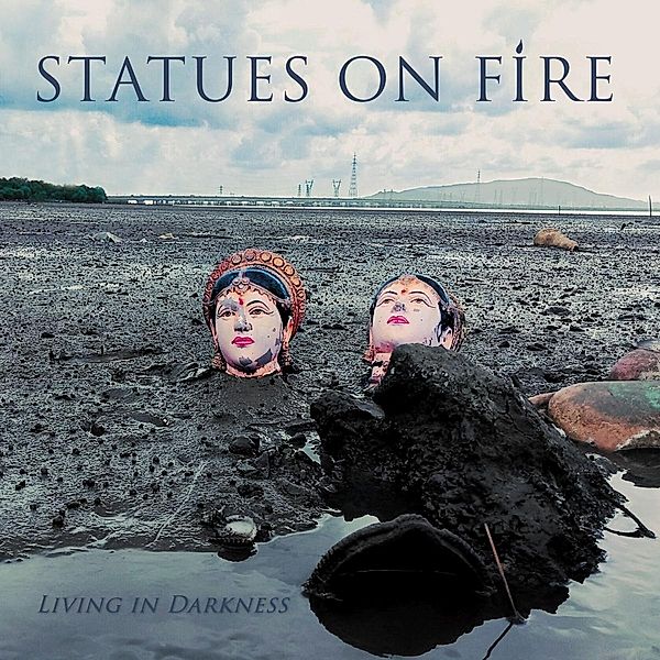 Living In Darkness (Vinyl), Statues On Fire