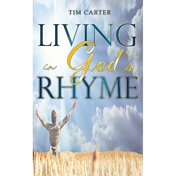 Living In God's Rhyme / Lettra Press LLC, Tim Carter