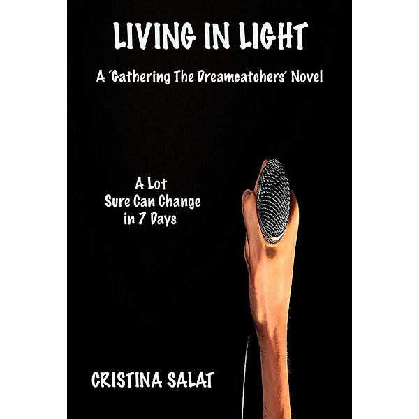 Living In Light: A Lot Sure Can Change in 7 Days, Cristina Salat