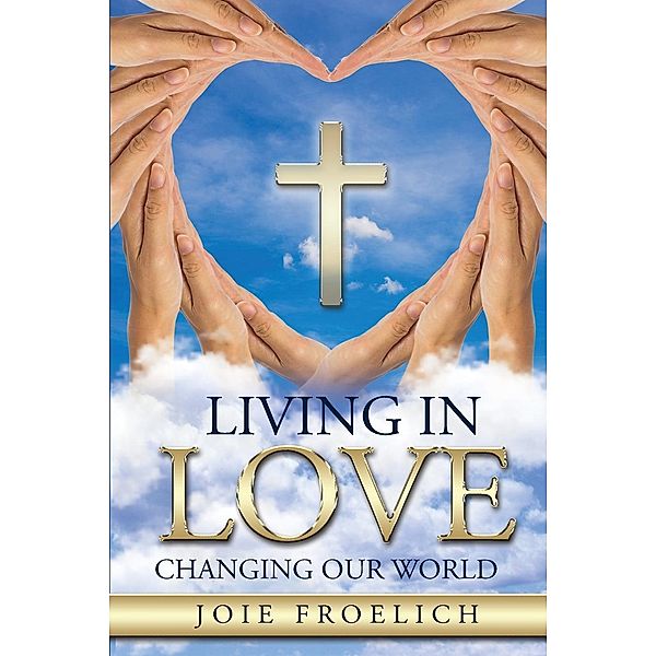 Living In Love, Joie Froelich