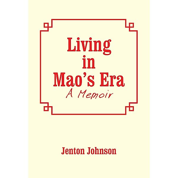 Living in Mao'S Era, Jenton Johnson