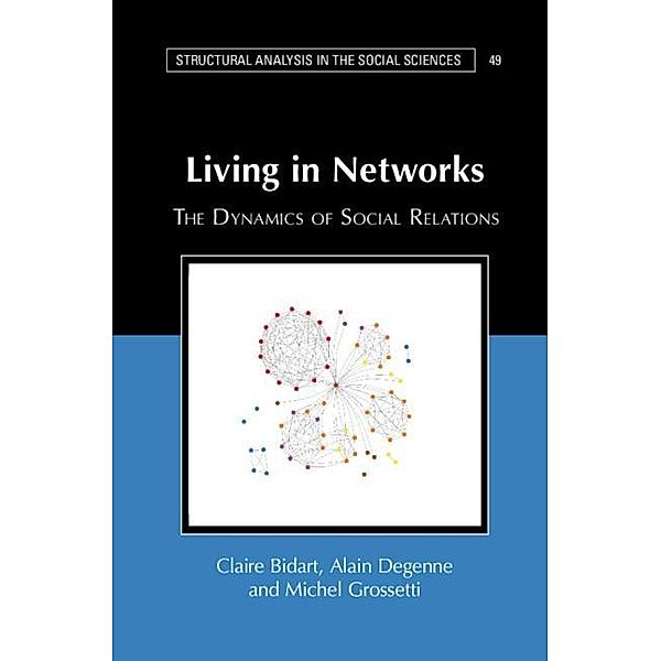 Living in Networks / Structural Analysis in the Social Sciences, Claire Bidart