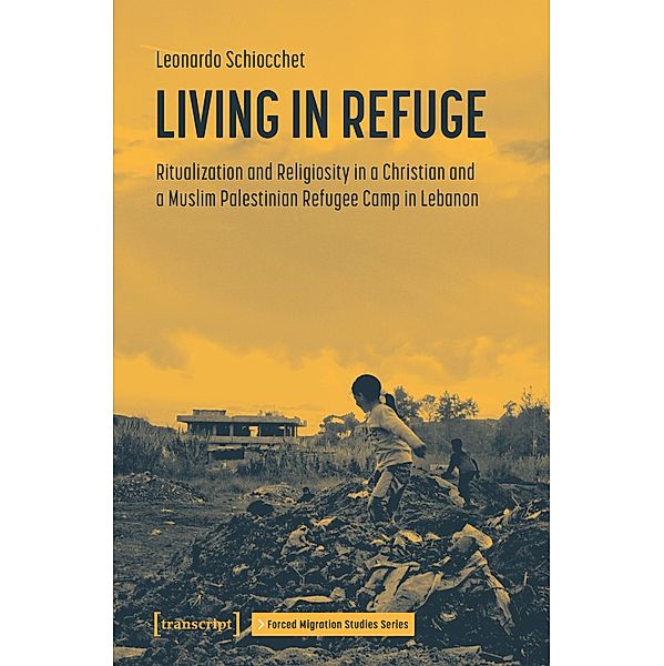 Living in Refuge / Forced Migration Studies Series Bd.2, Leonardo Schiocchet