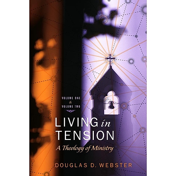 Living in Tension, 2 Volume Set, Douglas D. Webster