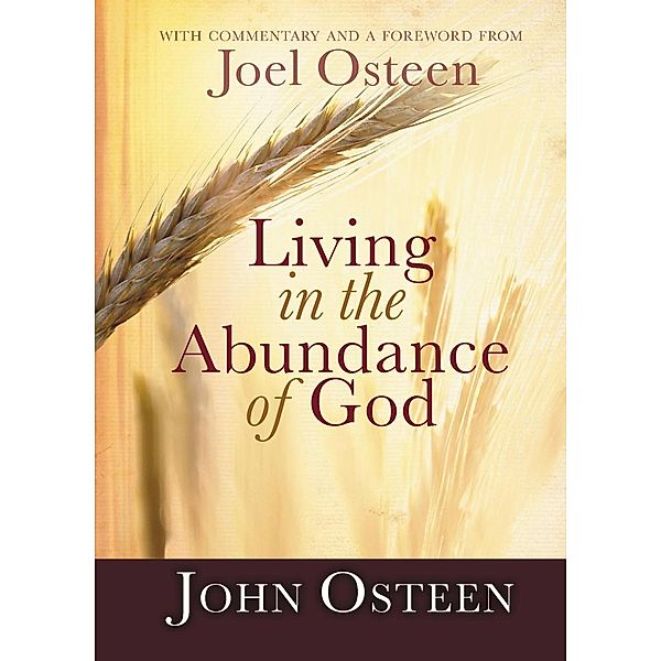 Living in the Abundance of God, Joel Osteen