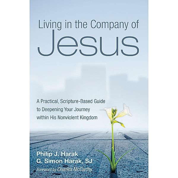 Living in the Company of Jesus, Philip J. Harak, G. Simon Sj Harak