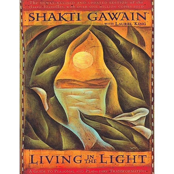 Living in the Light- A guide to personal transformation, Shakti Gawain