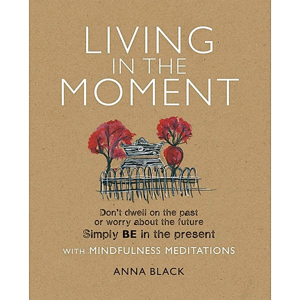 Living in the Moment, Anna Black