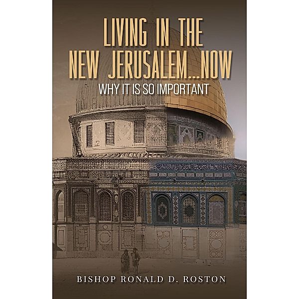 Living In The New Jerusalem Now, Ronald Roston