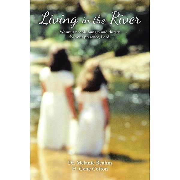 Living in the River, Melanie Beahm H. Gene Cotton