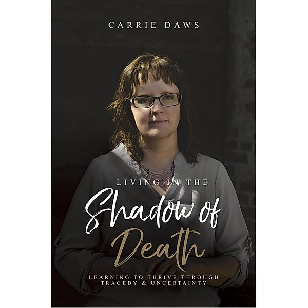 Living in the Shadow of Death, Carrie Daws