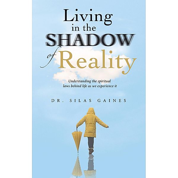 Living in the Shadow of Reality, Silas Gaines